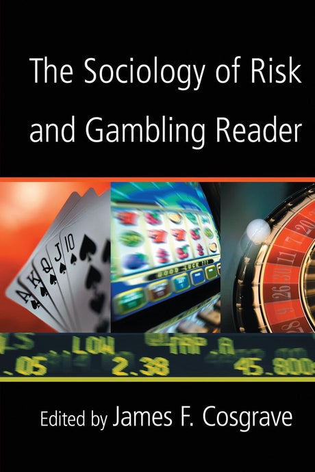 The Sociology of Risk and Gambling Reader - Retail Maharaj