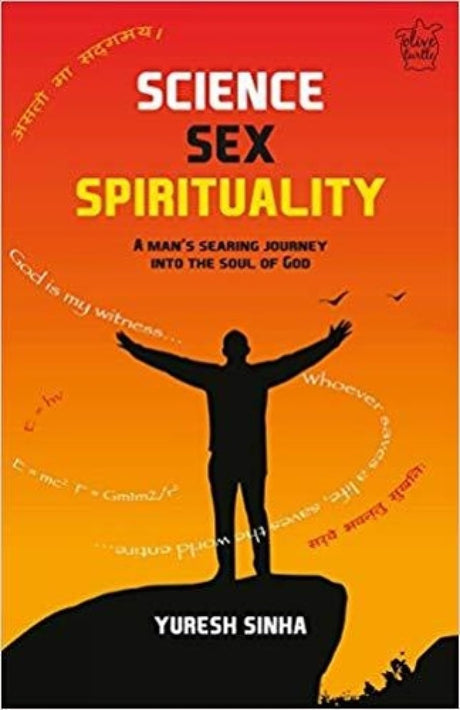Science Sex Spirituality: A Man's Searing Journey into the Soul of God - Retail Maharaj