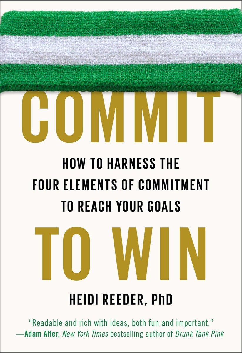Commit to Win: How to Harness the Four Elements of Commitment to Reach Your Goals - Retail Maharaj