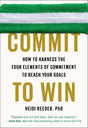 Commit to Win: How to Harness the Four Elements of Commitment to Reach Your Goals - Retail Maharaj