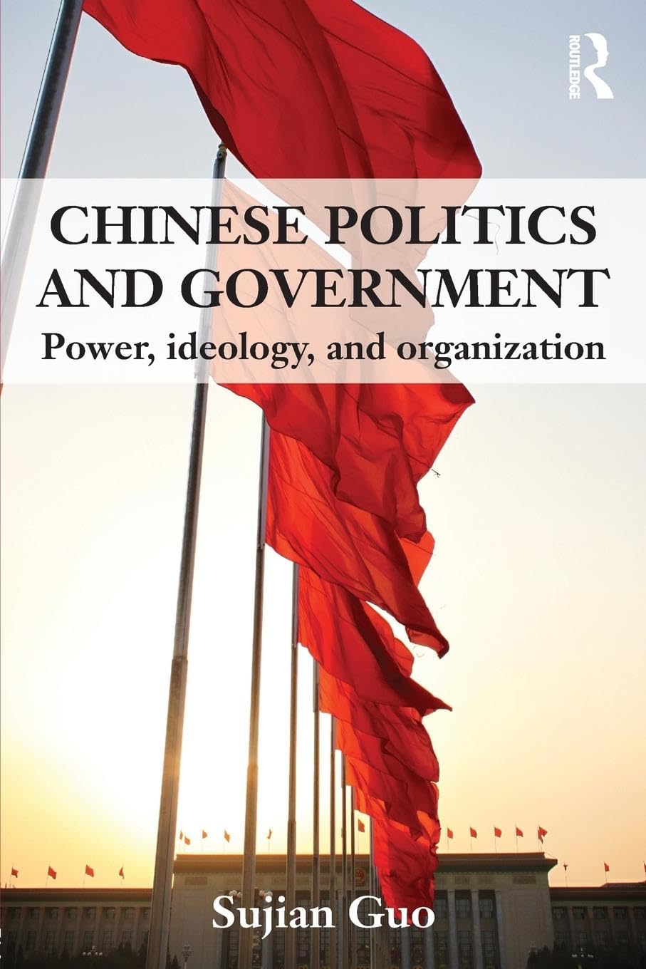 Chinese Politics and Government: Power, Ideology, and Organization - Retail Maharaj