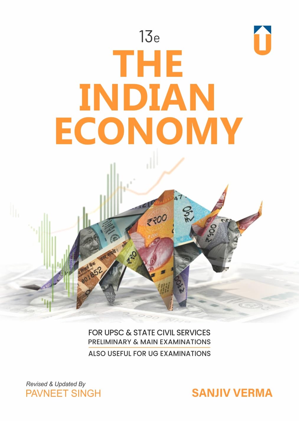 The Indian Economy: For UPSC & State Civil Services Preliminary & Main Examinations (Also Useful For UG Examinations), 13th Edition