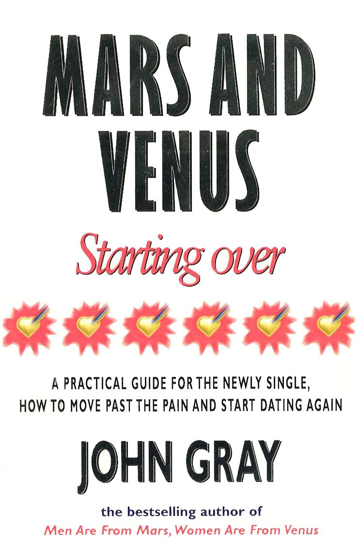 Mars And Venus Starting Over: A Practical Guide for Finding Love Again After a painful Breakup, Divorce, or the Loss of a Loved One. - Retail Maharaj