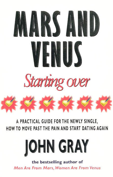 Mars And Venus Starting Over: A Practical Guide for Finding Love Again After a painful Breakup, Divorce, or the Loss of a Loved One. - Retail Maharaj