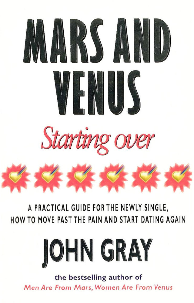 Mars And Venus Starting Over: A Practical Guide for Finding Love Again After a painful Breakup, Divorce, or the Loss of a Loved One. - Retail Maharaj