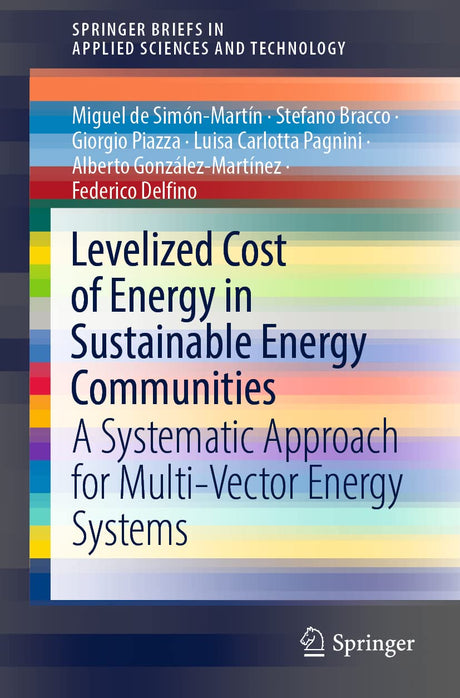 Levelized Cost of Energy in Sustainable Energy Communities: A Systematic Approach for Multi-Vector Energy Systems (SpringerBriefs in Applied Sciences and Technology) - Retail Maharaj