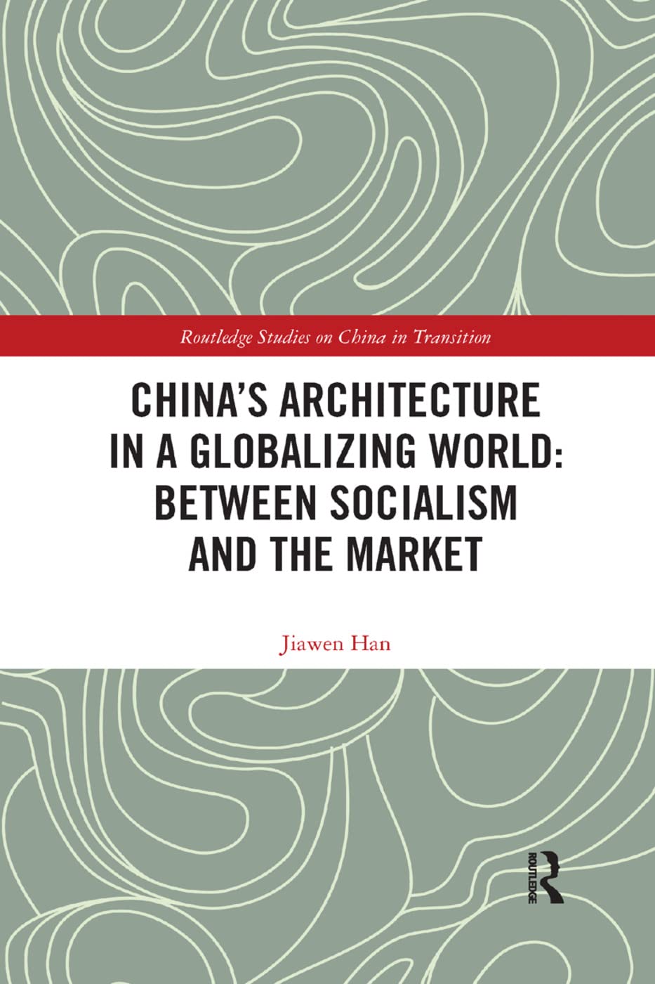China's Architecture in a Globalizing World: Between Socialism and the Market - Retail Maharaj