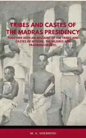 Tribes and Castes of the Madras Presidency - Retail Maharaj