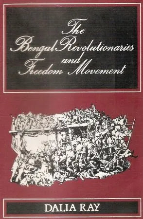 Bengal Revolutionaries and Freedom Movement - Retail Maharaj