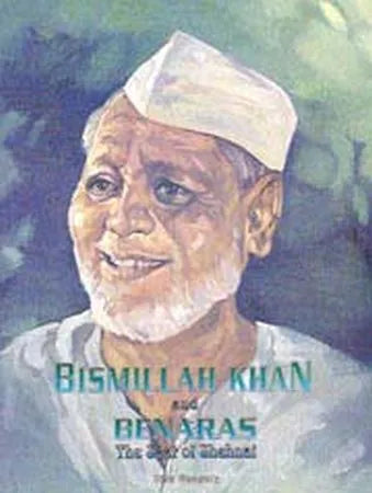 Bismillah Khan and Benaras - Retail Maharaj