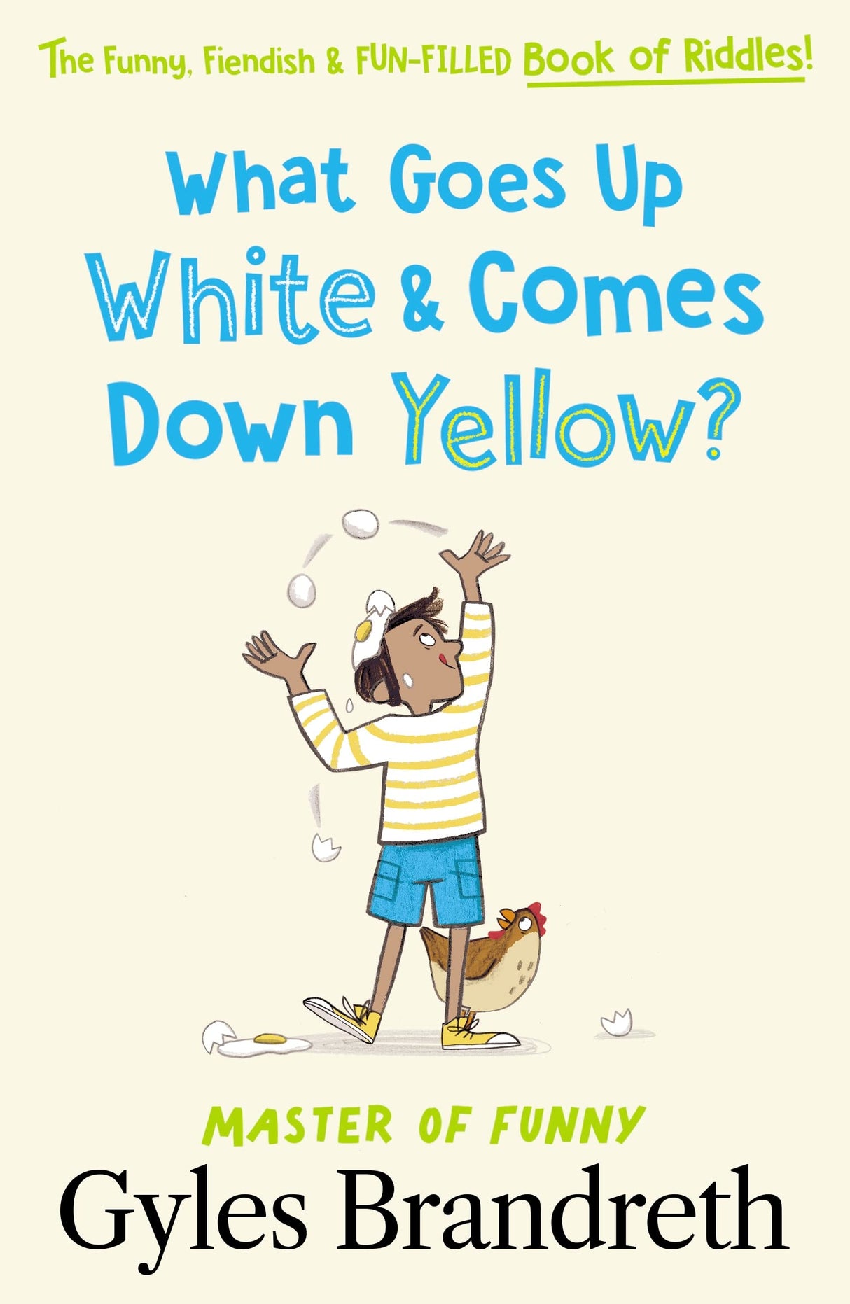 What Goes Up White and Comes Down Yellow?: The funny, fiendish and fun-filled book of riddles! - Retail Maharaj