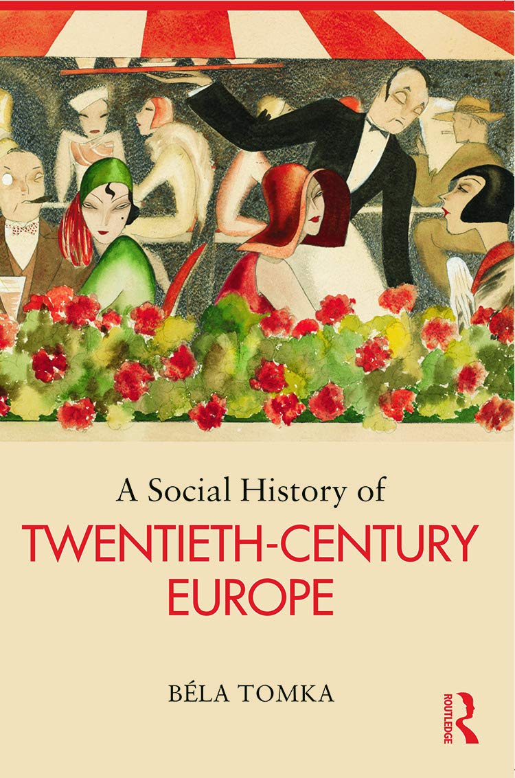 A Social History of Twentieth-Century Europe - Retail Maharaj