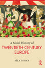 A Social History of Twentieth-Century Europe - Retail Maharaj