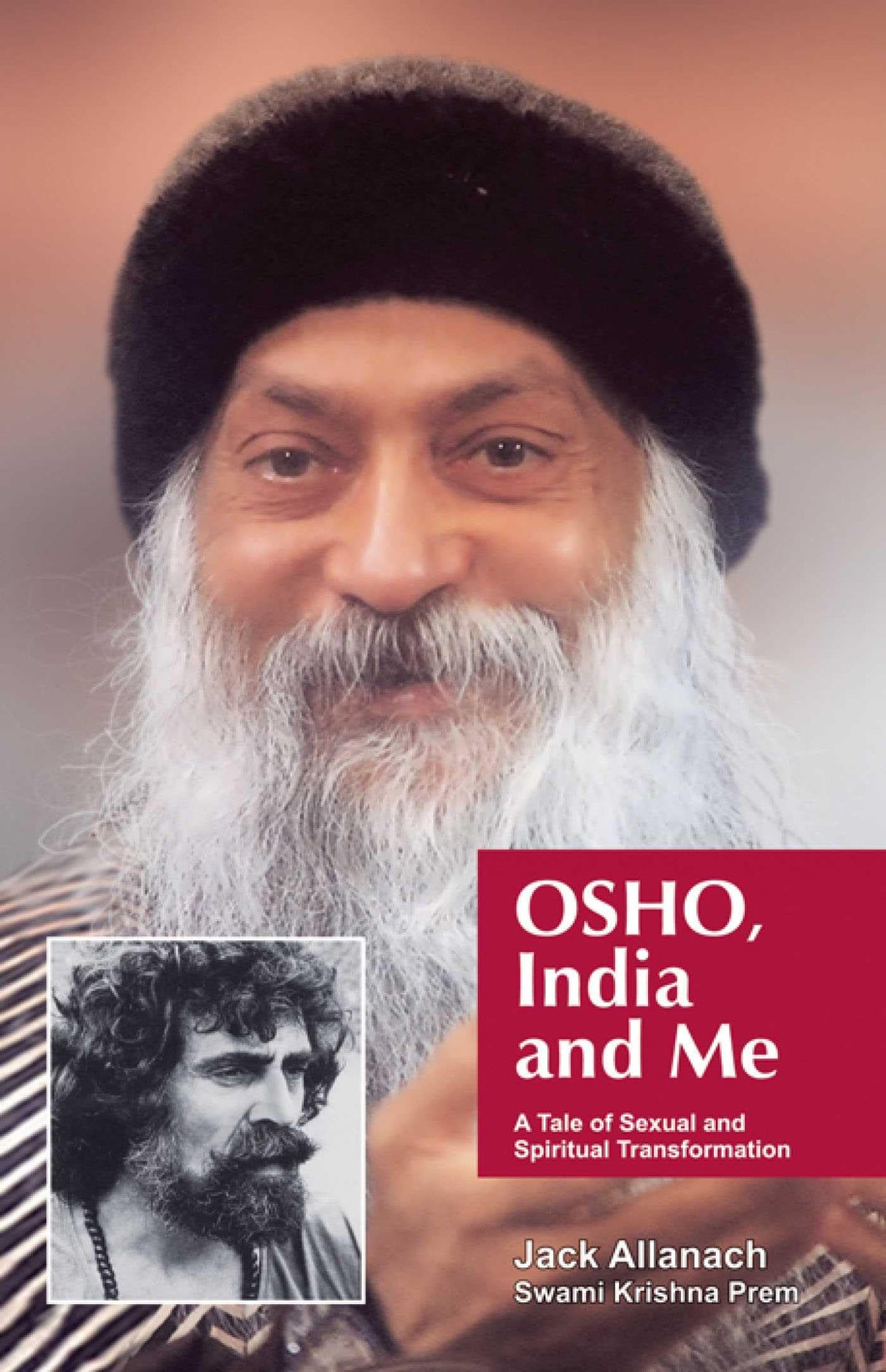 OSHO, India and Me: A Tale of Sexual and Spiritual Transformation - Retail Maharaj