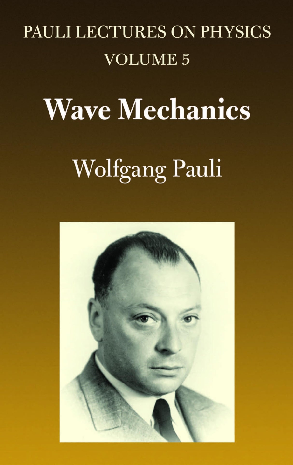 Wave Mechanics: Volume 5 of Pauli Lectures on Physics (Dover Books on Physics)