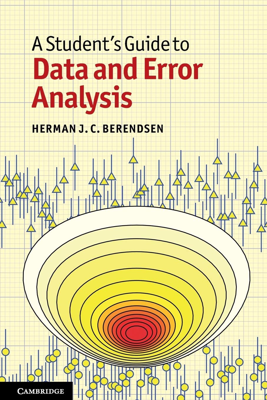 A STUDENTS GUIDE TO DATA AND ERROR ANALYSIS