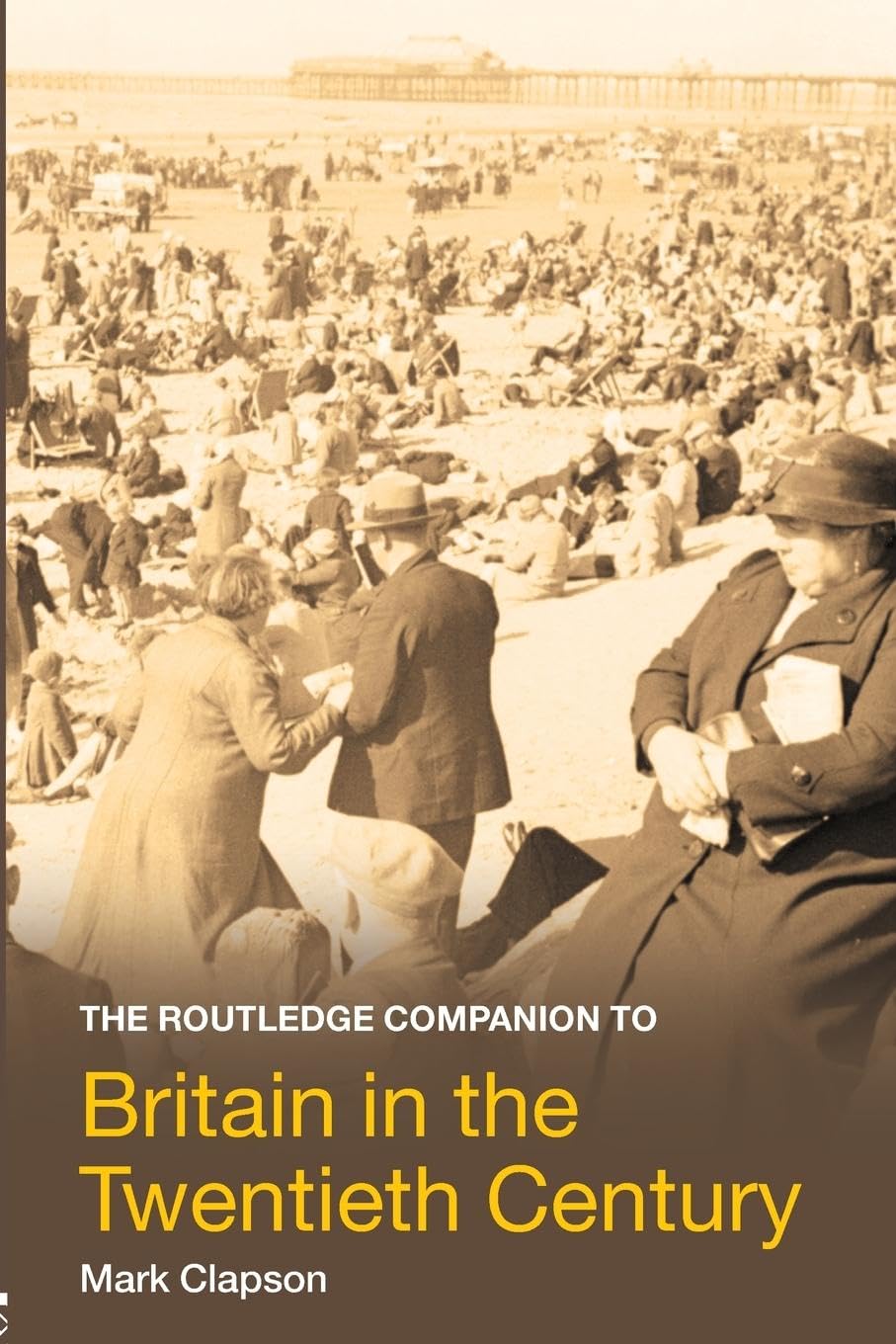 The Routledge Companion to Britain in the Twentieth Century (Routledge Companions) - Retail Maharaj