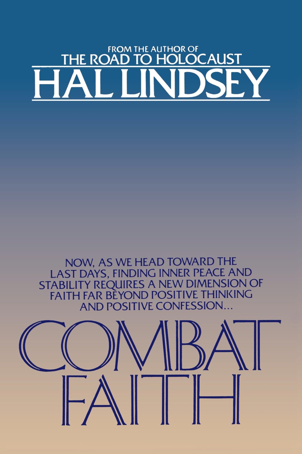 Combat Faith: Now, as We Head Toward the Last Days, Finding Inner Peace and Stability Requires a New Dimension of Faith Far Beyond Positive Thinking and Positive Confession - Retail Maharaj