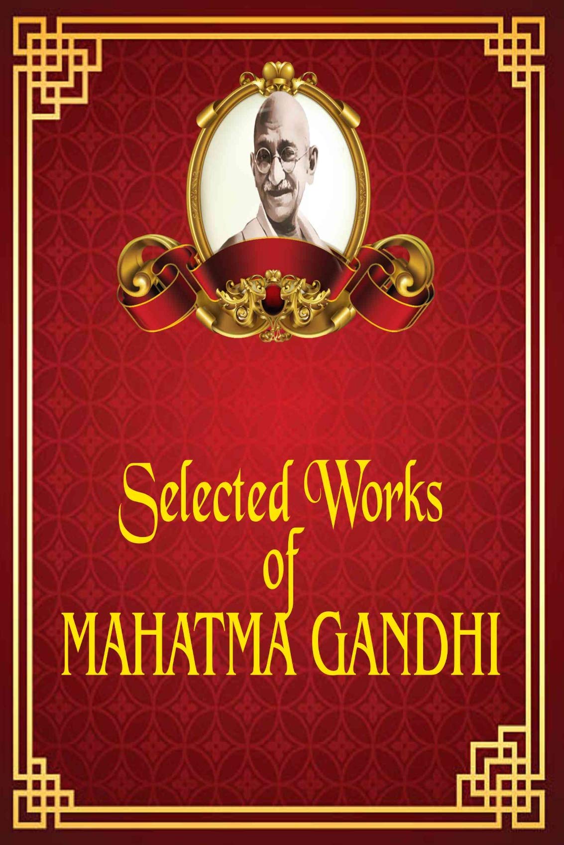 Selected works of Mahatma Gandhi: Rare Collector's Edition of 4 Books In1; India of My Dreams; Conquest of Self; Freedoms Battle; The Wheel of Fortune - Retail Maharaj