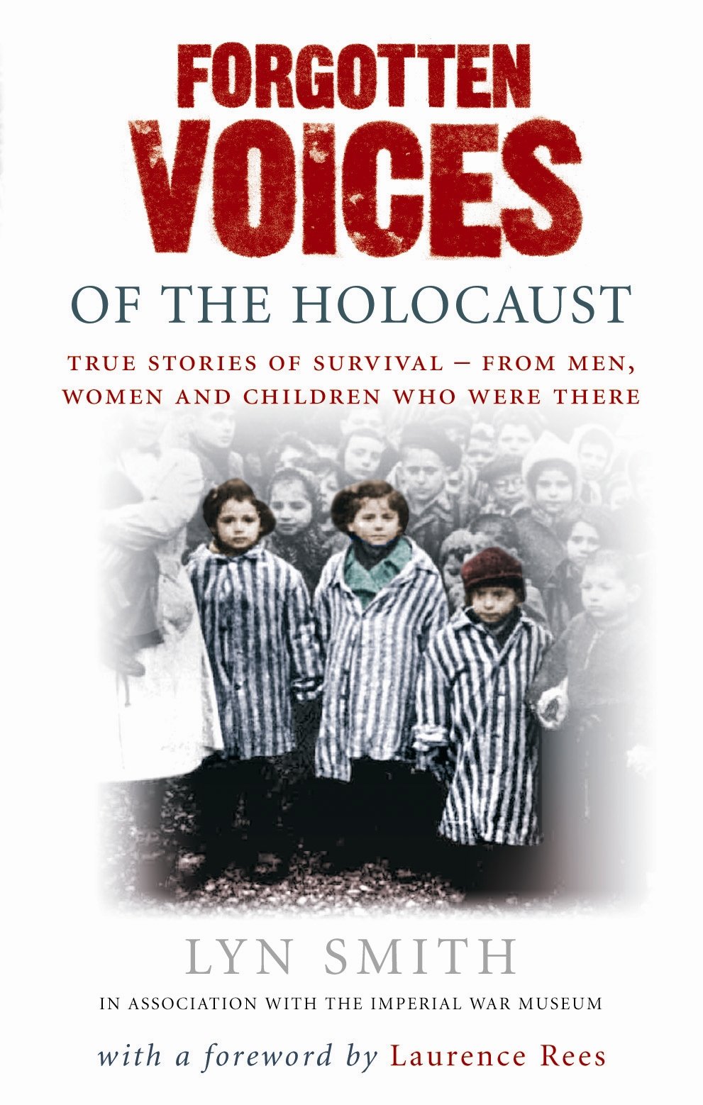 Forgotten Voices of The Holocaust: A new history in the words of the men and women who survived - Retail Maharaj