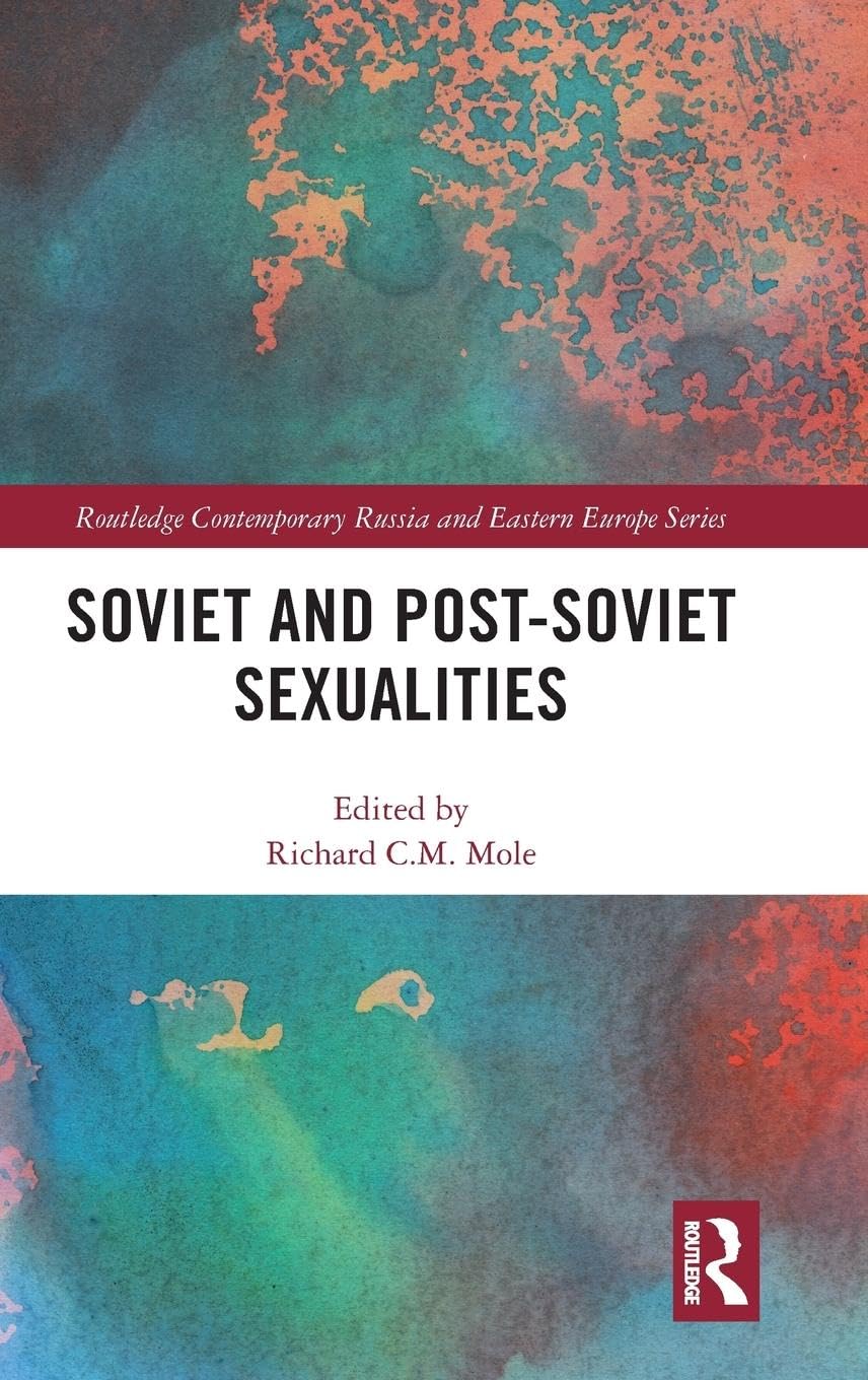 Soviet and Post-Soviet Sexualities (Routledge Contemporary Russia and Eastern Europe Series) - Retail Maharaj