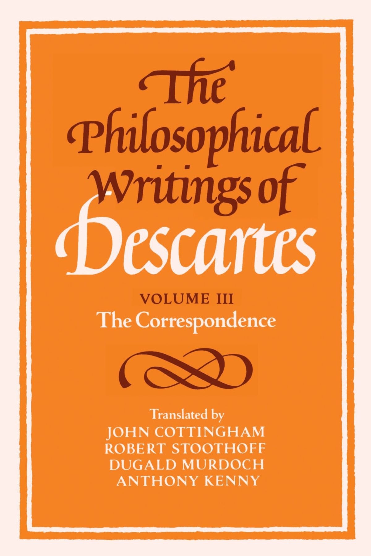 The Philosophical Writings of Descartes: Volume 3, The Correspondence: 003 (Philosophical Writings of Descartes (Paperback))