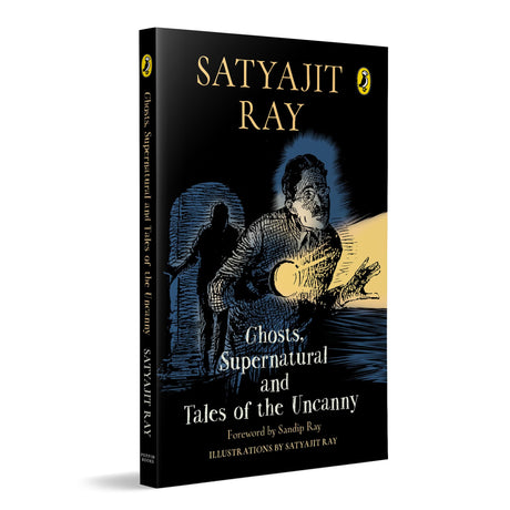 Ghosts, Supernatural and Tales of the Uncanny: A classic, collectable edition of Satyajit Ray’s iconic horror stories, featuring his original illustrations | Foreword by Sandip Ray | Ages 11+ - Retail Maharaj