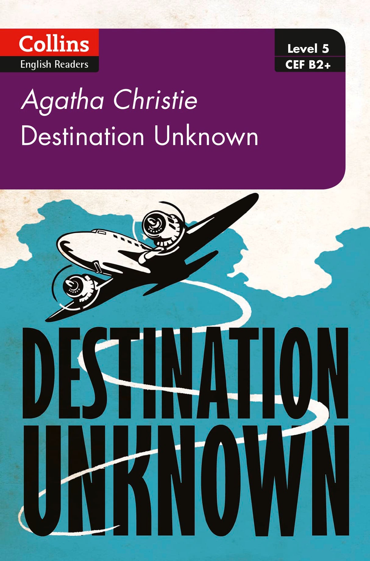 Destination Unknown: B2+ Level 5 (Collins Agatha Christie ELT Readers) - Retail Maharaj