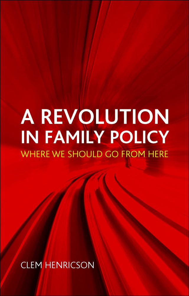 A Revolution in Family Policy: Where We Should Go from Here - Retail Maharaj