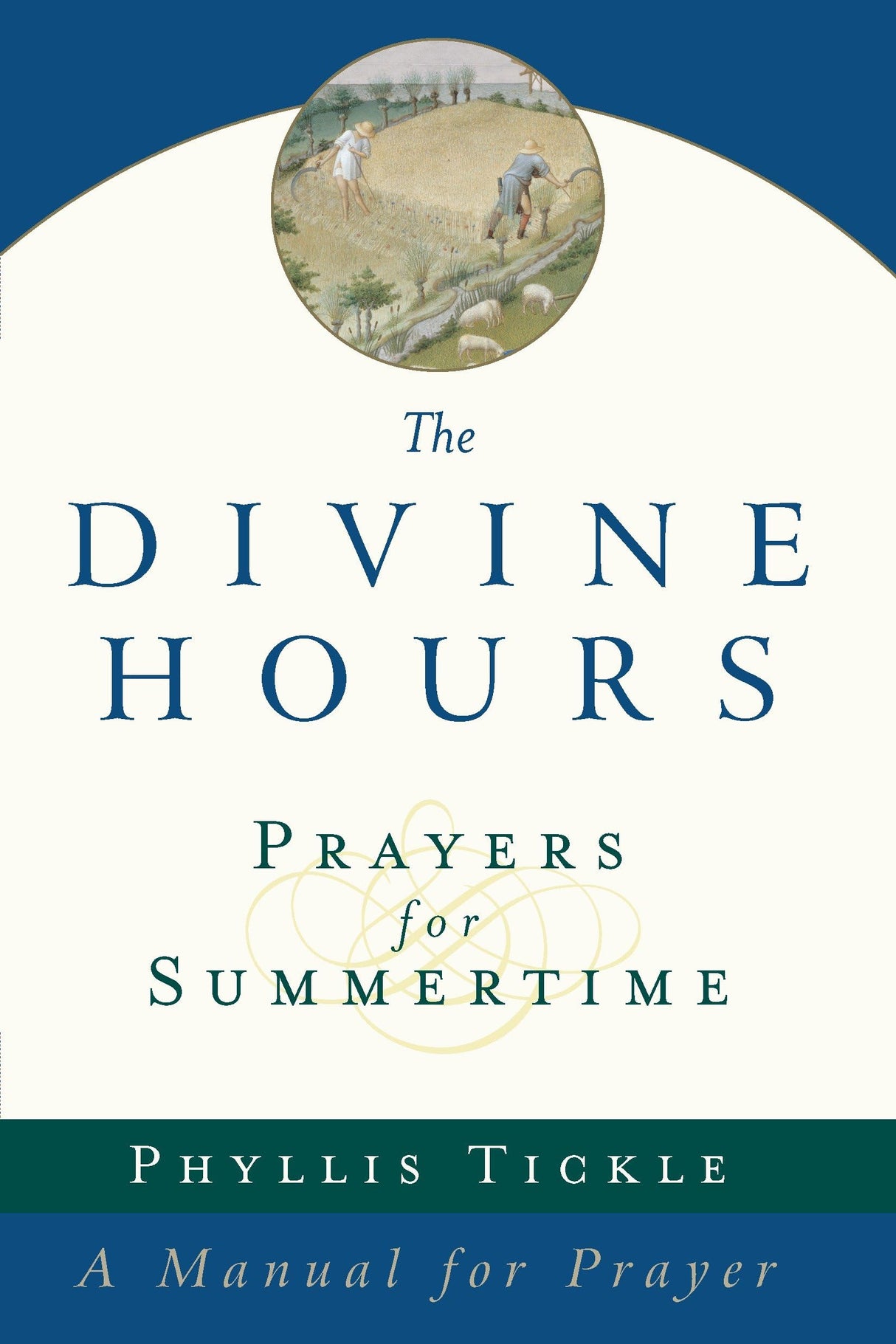 The Divine Hours (Volume One): Prayers for Summertime: A Manual for Prayer - Retail Maharaj