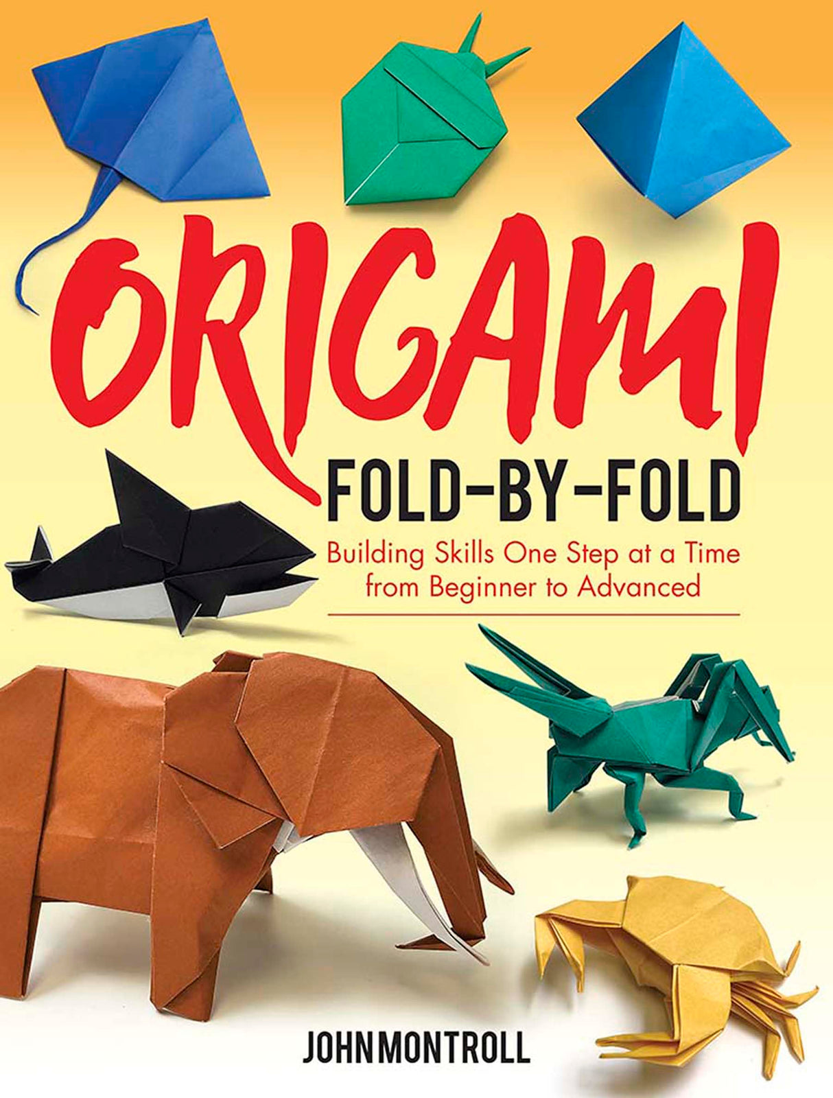 Origami Fold-by-Fold: Building Skills One Step at a Time from Beginner to Advanced - Retail Maharaj