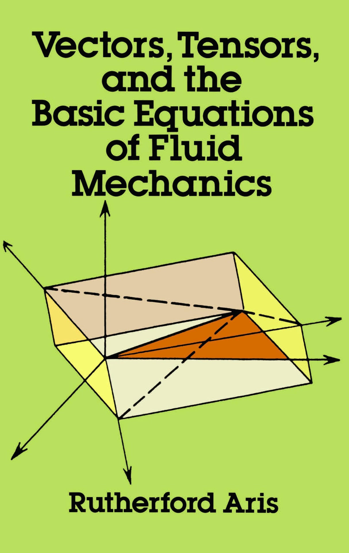 Vectors, Tensors and the Basic Equations of Fluid Mechanics (Dover Books on Mathematics) - Retail Maharaj