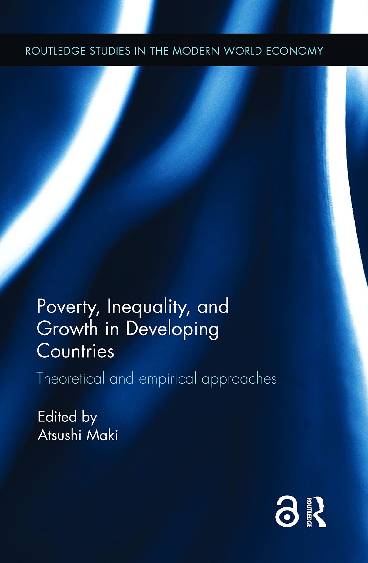 Poverty, Inequality and Growth in Developing Countries: Theoretical and empirical approaches (Routledge Studies in the Modern World Economy) - Retail Maharaj