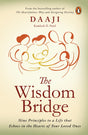 The Wisdom Bridge: Nine Principles to a Life that Echoes in the Hearts of Your Loved Ones - Retail Maharaj