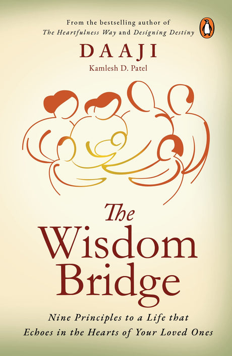 The Wisdom Bridge: Nine Principles to a Life that Echoes in the Hearts of Your Loved Ones - Retail Maharaj