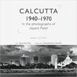 Calcutta 1940-1970: In the Photographs of Jayant Patel - Retail Maharaj
