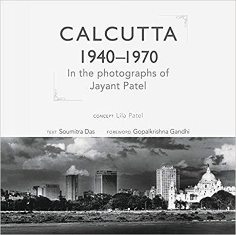 Calcutta 1940-1970: In the Photographs of Jayant Patel - Retail Maharaj