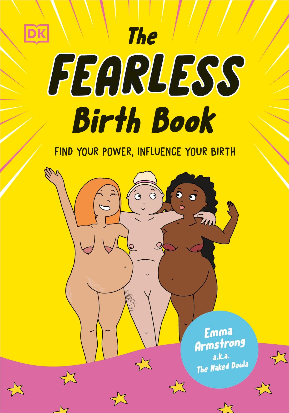 The Fearless Birth Book (The Naked Doula): Find Your Power, Influence Your Birth - Retail Maharaj