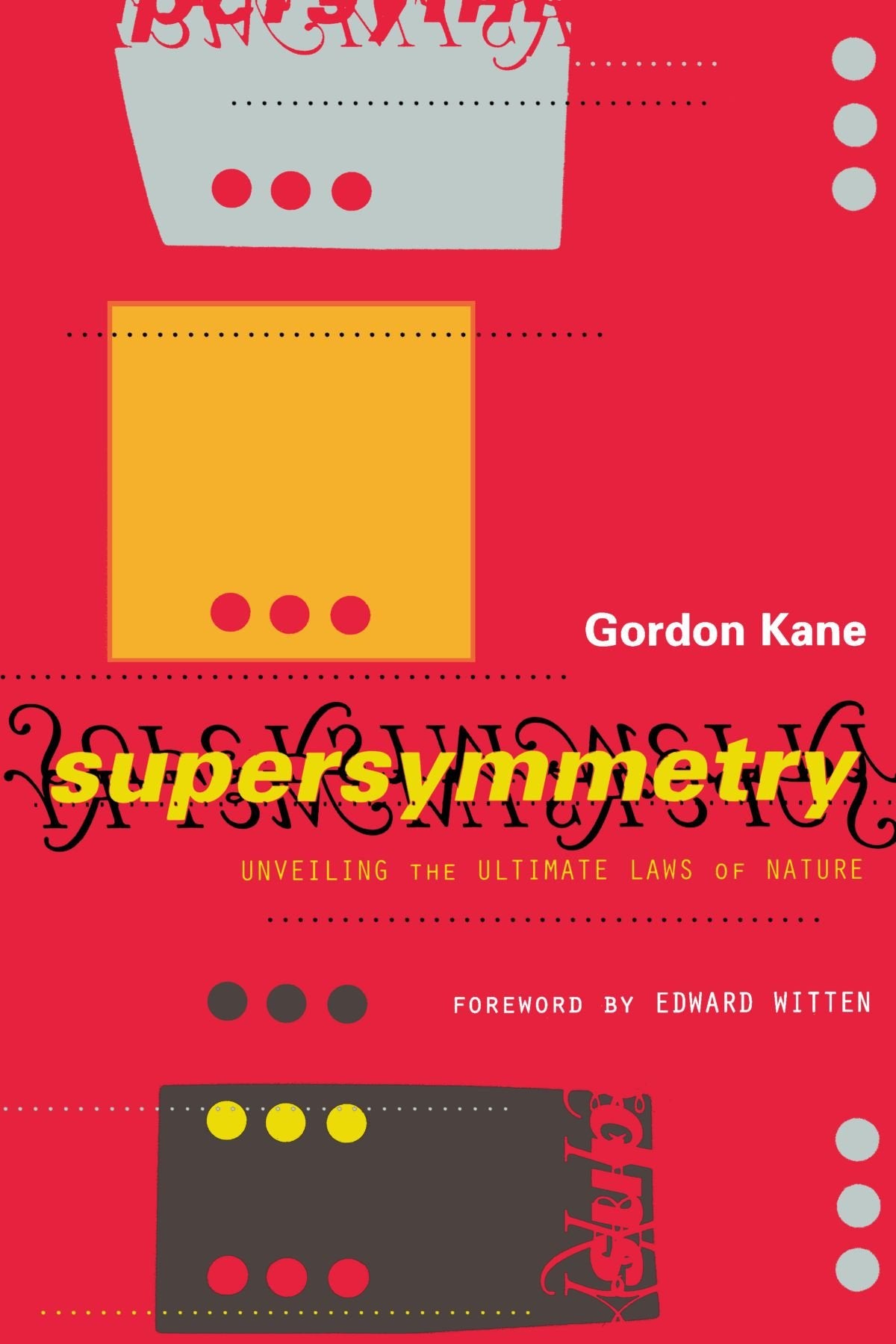 Supersymmetry: Unveiling The Ultimate Laws Of Nature - Retail Maharaj