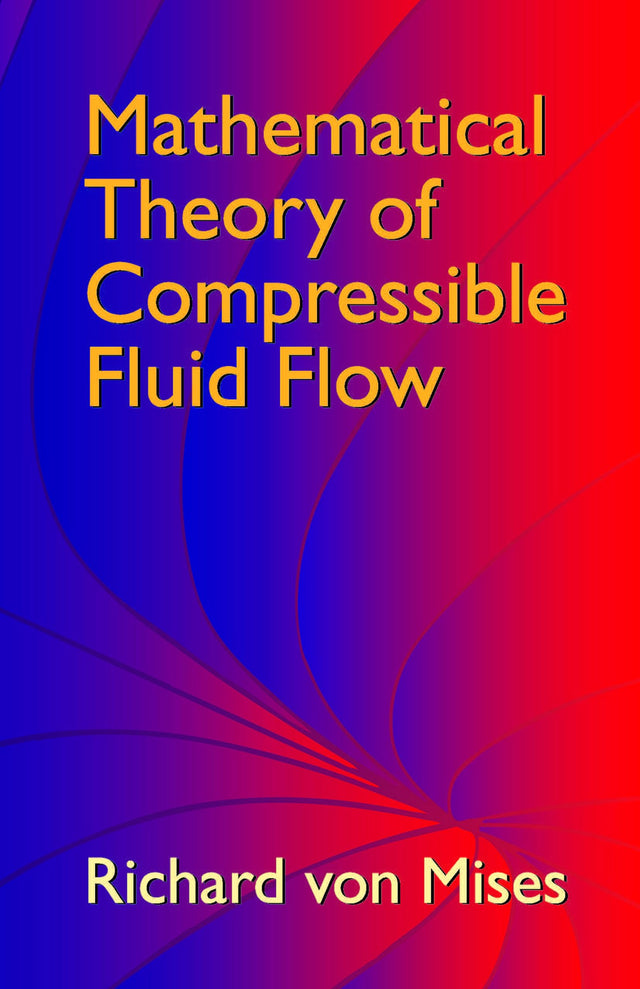 Mathematical Theory of Compressible Fluid Flow (Dover Civil and Mechanical Engineering) - Retail Maharaj