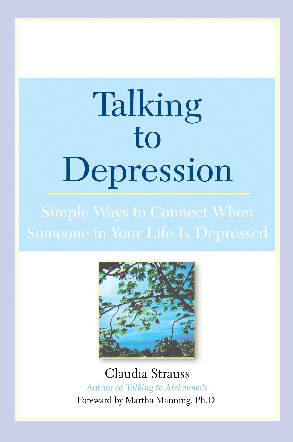Talking to Depression: Simple Ways To Connect When Someone in Your LifeIs Depres: Simple Ways To Connect When Someone In Your Life Is Depressed