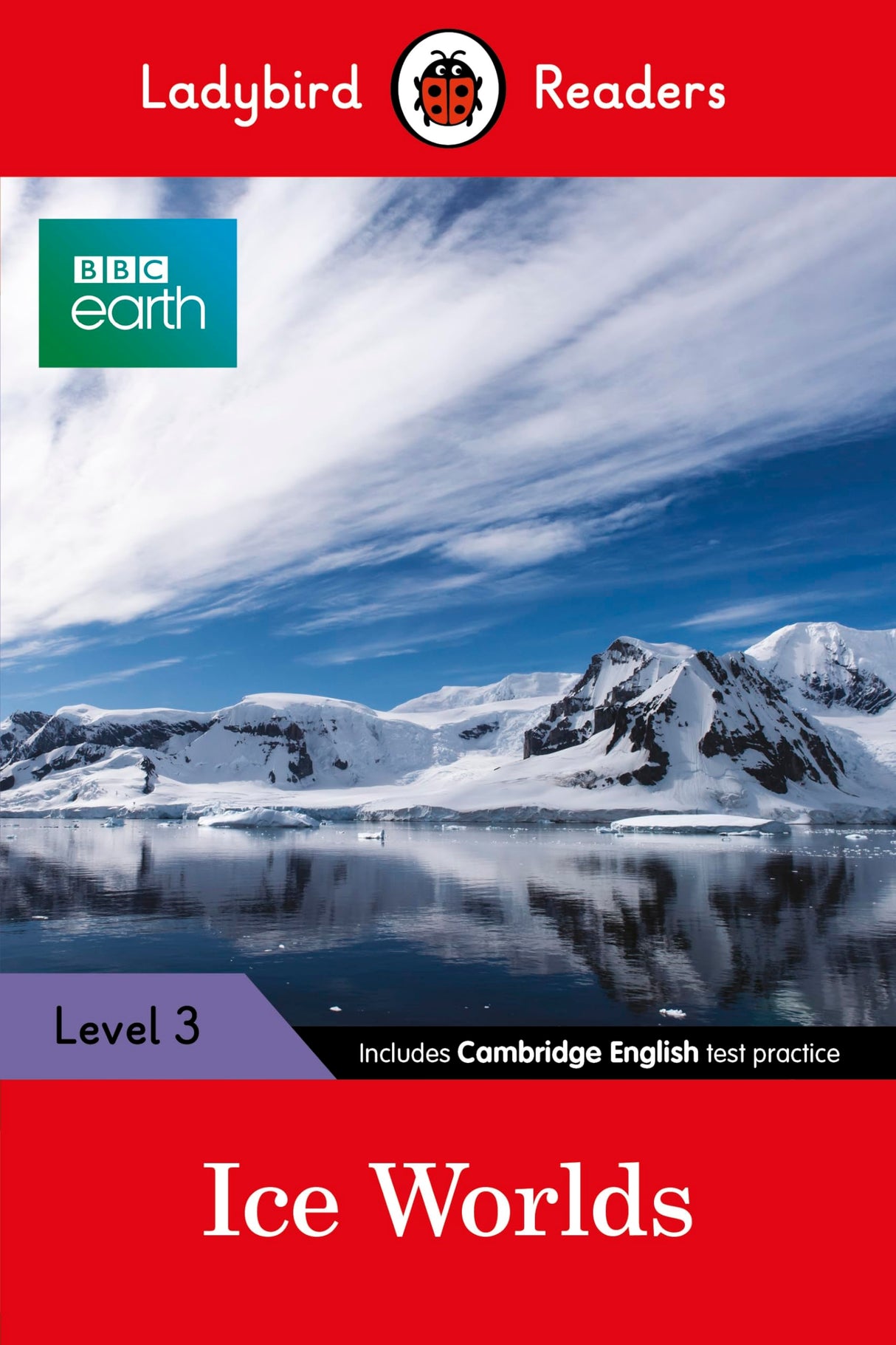 BBC Earth: Ice Worlds- Ladybird Readers Level 3 - Retail Maharaj