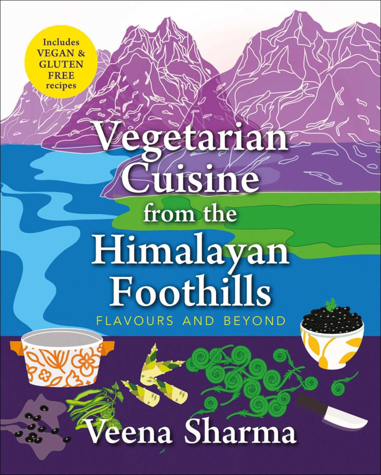 Vegetarian Cuisine from the Himalayan Foothills: Flavours and Beyond (F.B) - Retail Maharaj