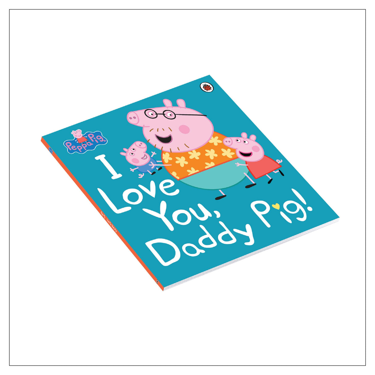 Peppa Pig: I Love You, Daddy Pig - Retail Maharaj