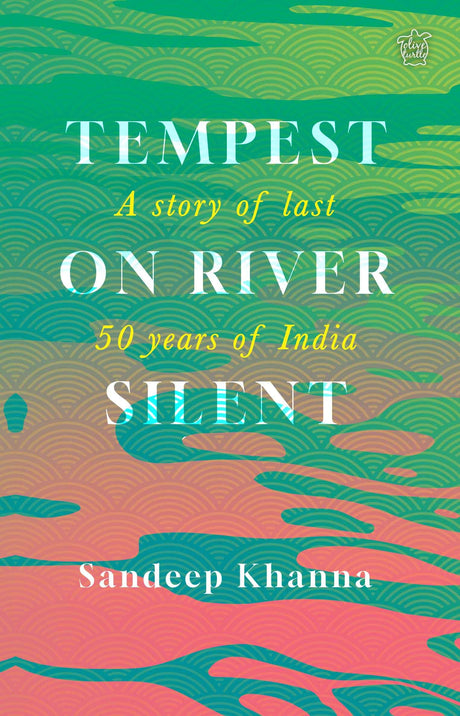 Tempest on River Silent: A Story of Last 50 Years of India - Retail Maharaj