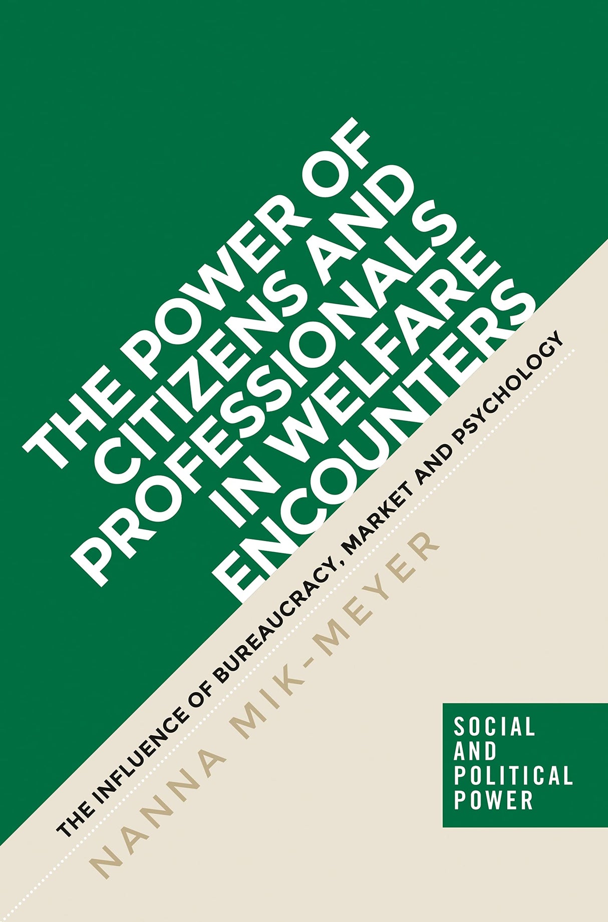 The Power of Citizens and Professionals in Welfare Encounters: The Influence of Bureaucracy, Market and Psychology (Social and Political Power) - Retail Maharaj