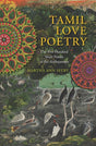 Tamil Love Poetry: The Five Hundred Short Poems of the Ainkurunuru (Translations from the Asian Classics) - Retail Maharaj