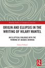Origin and Ellipsis in the Writing of Hilary Mantel: An Elliptical Dialogue with the Thinking of Jacques Derrida (Routledge Studies in Contemporary Literature) - Retail Maharaj