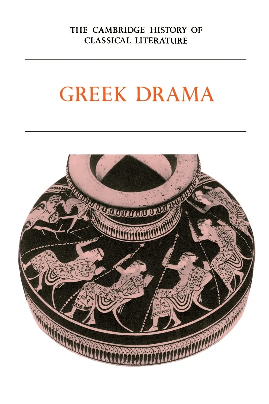 The Cambridge History of Classical Literature: Greek Drama (1)