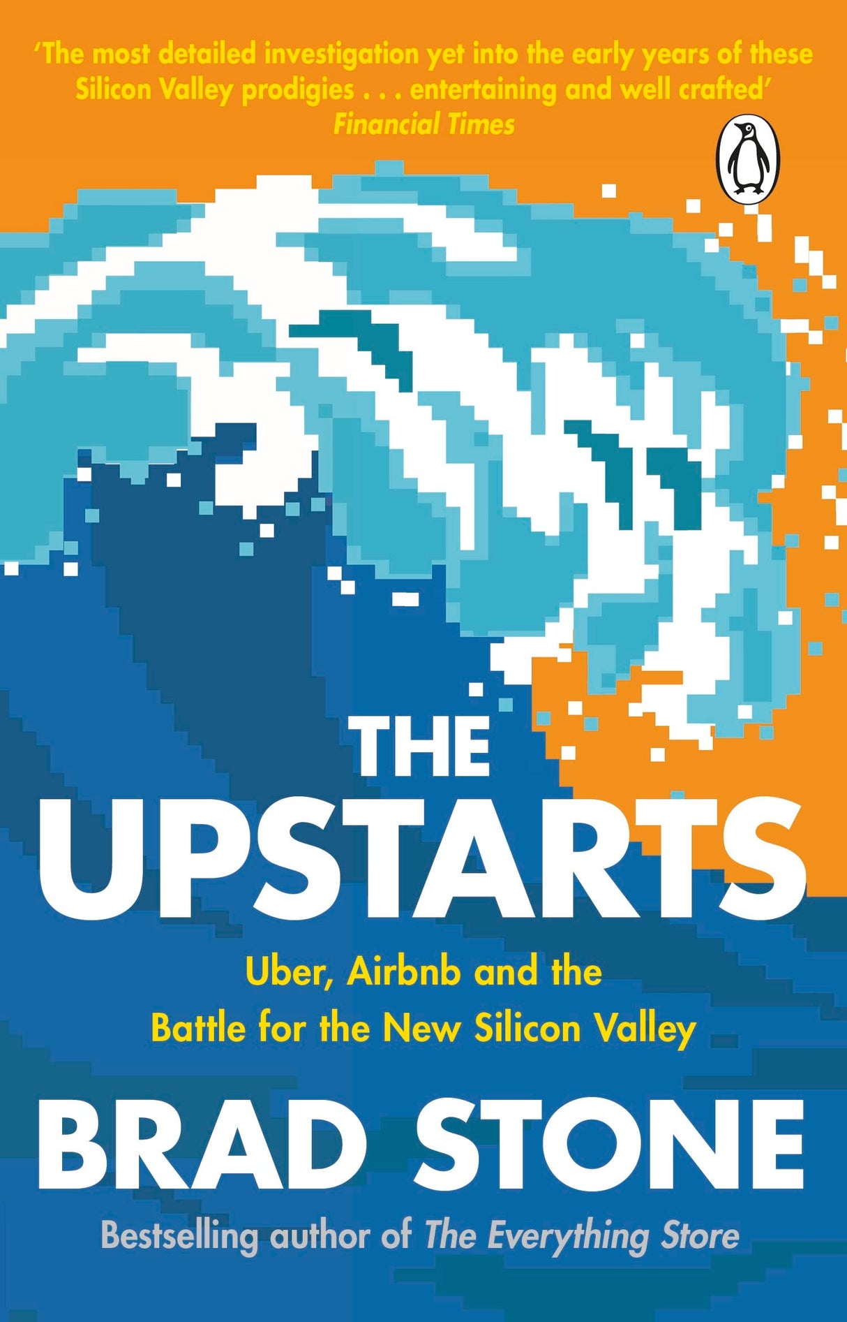 The Upstarts: Uber, Airbnb and the Battle for the New Silicon Valley